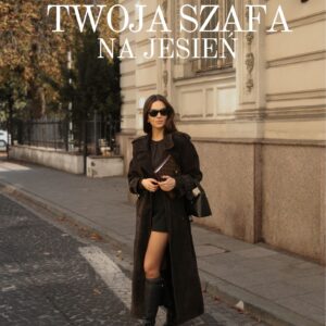 TWOJA SZAFA NA JESIEŃ 2025